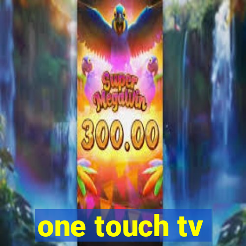 one touch tv